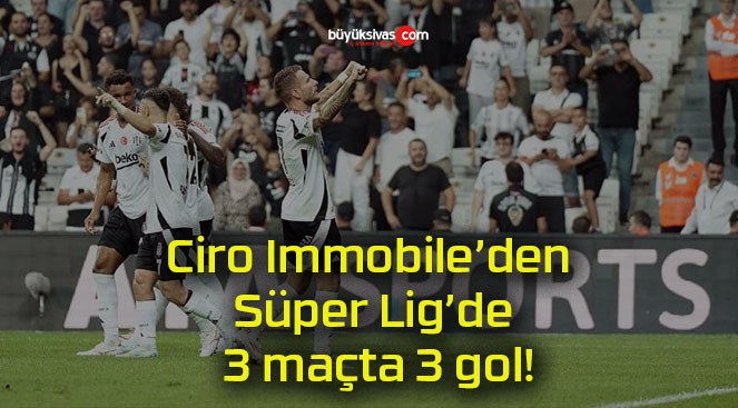 Ciro Immobile’den Süper Lig’de 3 maçta 3 gol!