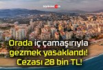 Orada iç çamaşırıyla gezmek yasaklandı! Cezası 28 bin TL!