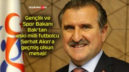 Gençlik ve Spor Bakanı Bak’tan eski milli futbolcu Serhat Akın’a geçmiş olsun mesajı!