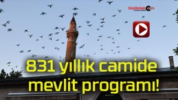 831 yıllık camide mevlit programı!