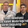 Sivas Belediyesi Özel Kalem Müdürlüğü’nde Görev Değişikliği