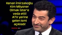 Kenan İmirzalıoğlu Kim Milyoner Olmak İster’e veda etti! ATV yerine gelen ismi açıkladı!