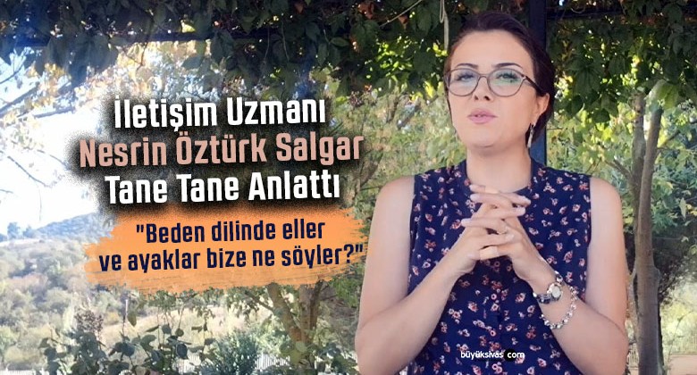 Nesrin Öztürk Salgar “Beden dilinde eller ve ayaklar bize ne söyler?”