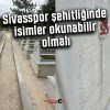 “Bu Görüntü Sivas’a Yakışmıyor”