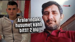 Akraba iki aile arasındaki husumet kanlı bitti: 2 ölü, 4 yaralı