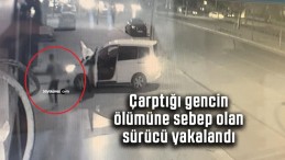 Çarptığı gencin ölümüne sebep olan sürücü yakalandı