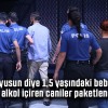 Uyusun diye 1,5 yaşındaki bebeğe alkol içiren aile paketlendi