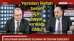 Yeniden Refah benim için hayal kırıklığı oldu!