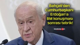 Bahçeli’den Cumhurbaşkanı Erdoğan’a BM konuşması sonrası tebrik!