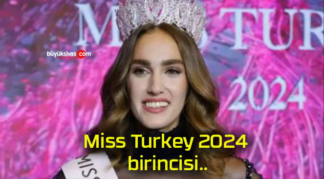 Miss Turkey 2024 birincisi sosyal medyanın diline düştü!