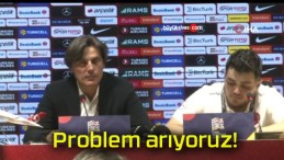 Problem arıyoruz!