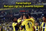 Fenerbahçe Avrupa Ligi’ne 3 puanla başladı!