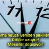 Çalışma hayatı yeniden şekilleniyor! Tatiller uzuyor! Mesailer değişiyor!