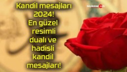 Kandil mesajları 2024! En güzel resimli, dualı ve hadisli kandil mesajları!