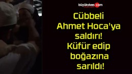 Cübbeli Ahmet Hoca’ya saldırı! Küfür edip boğazına sarıldı!