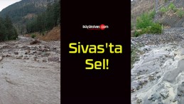 Sivas’ta Sel!