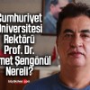 Cumhuriyet Üniversitesi Rektörü Prof. Dr. Ahmet Şengönül Nereli?