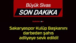 Sakaryaspor Kulüp Başkanını darbeden şahıs adliyeye sevk edildi!