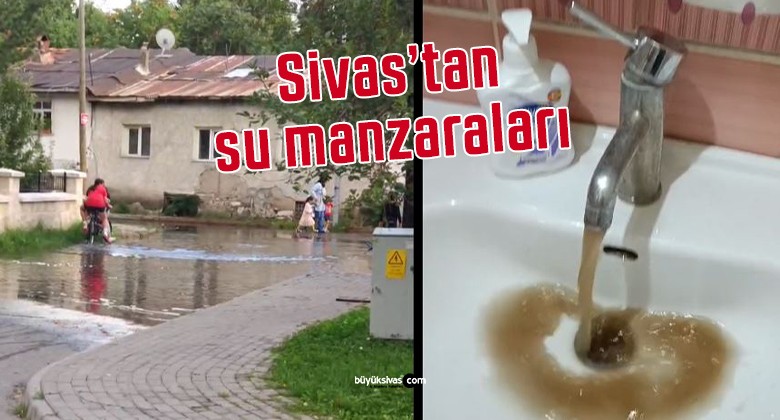 Sivas’ta Su Arızalarına Müdahale Gecikiyor, Evlerden Çamurlu Su Akıyor