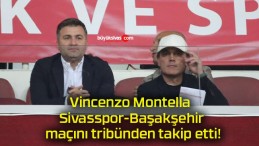 Vincenzo Montella Sivasspor-Başakşehir maçını tribünden takip etti!