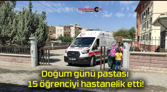 Doğum günü pastası 15 öğrenciyi hastanelik etti!