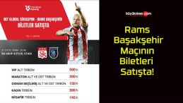 Rams Başakşehir Maçının Biletleri Satışta!