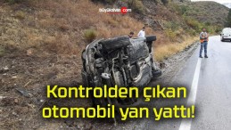 Kontrolden çıkan otomobil yan yattı!