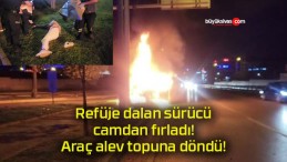 Refüje dalan sürücü camdan fırladı! Araç alev topuna döndü!