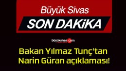 Bakan Yılmaz Tunç’tan Narin Güran açıklaması!