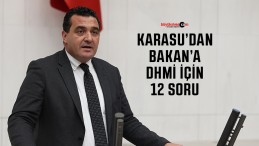 Sivas Milletvekili Ulaş Karasu’dan Bakana Sorular