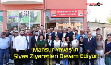 Mansur Yavaş’ın Sivas Ziyaretleri Devam Ediyor!