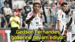 Gedson Fernandes gollerine devam ediyor!