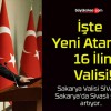 İşte Yeni Atanan 16 İlin Valisi!