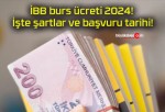 İBB burs ücreti 2024! İşte şartlar ve başvuru tarihi!