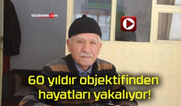 60 yıldır objektifinden hayatları yakalıyor!