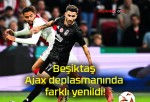 Beşiktaş Ajax deplasmanında farklı yenildi!