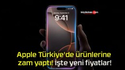 Apple Türkiye’de ürünlerine zam yaptı! İşte yeni fiyatlar!