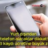 Yurt dışından telefon alacaklar dikkat! IMEI kaydı ücretine büyük zam!