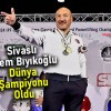 Sivaslı Adem Bıyıkoğlu Dünya Şampiyonu Oldu! 4 Altın Madalya!