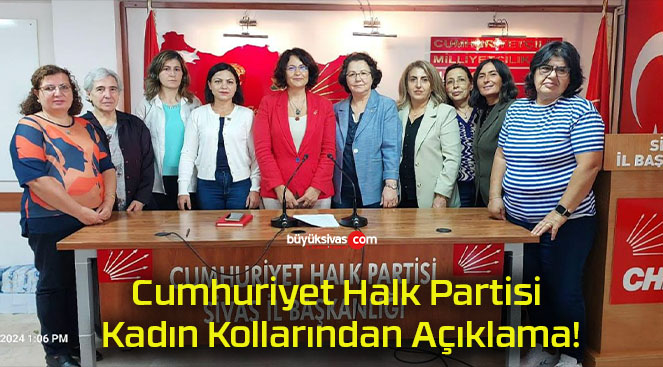 Cumhuriyet Halk Partisi Kadın Kollarından Açıklama!