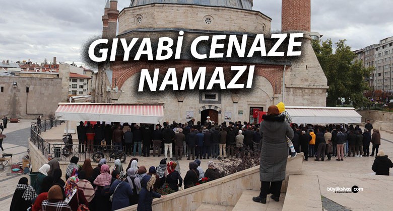 Sivas Kale Camii’nde Şehit Yahya Sinvar İçin Gıyabi Cenaze Namazı Kılındı