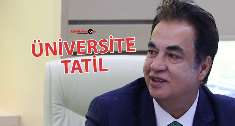 Sivas Cumhuriyet Üniversitesi’nde Rektör Şengönül’den tatil talimatı