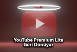 YouTube Premium Lite Geri Dönüyor