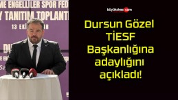 Dursun Gözel TİESF Başkanlığına adaylığını açıkladı!