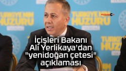 İçişleri Bakanı Yerlikaya’dan “Yenidoğan Çetesi” Soruşturması Açıklaması