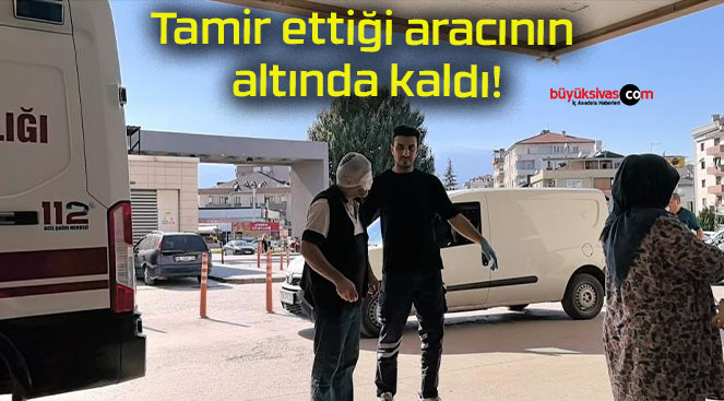 Tamir ettiği aracının altında kaldı!