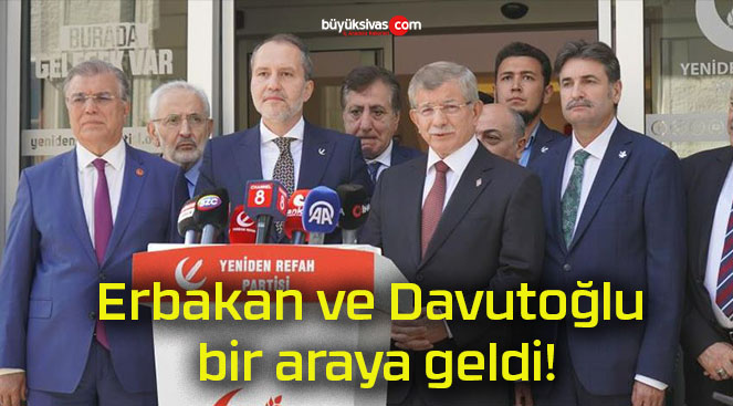 Erbakan ve Davutoğlu bir araya geldi!