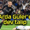 Arda Güler’e dev talip