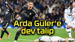 Arda Güler’e dev talip