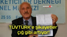 TÜVTÜRK’e şikayetler çığ gibi artıyor!